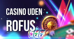 Spil Casino Uden Om ROFUS En Guide til Online Spiloplevelser Spil Casino Uden Om ROFUS En Guide til Online Spiloplevelser