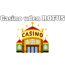 Spil Casino Uden Om ROFUS En Guide til Online Spiloplevelser Spil Casino Uden Om ROFUS En Guide til Online Spiloplevelser